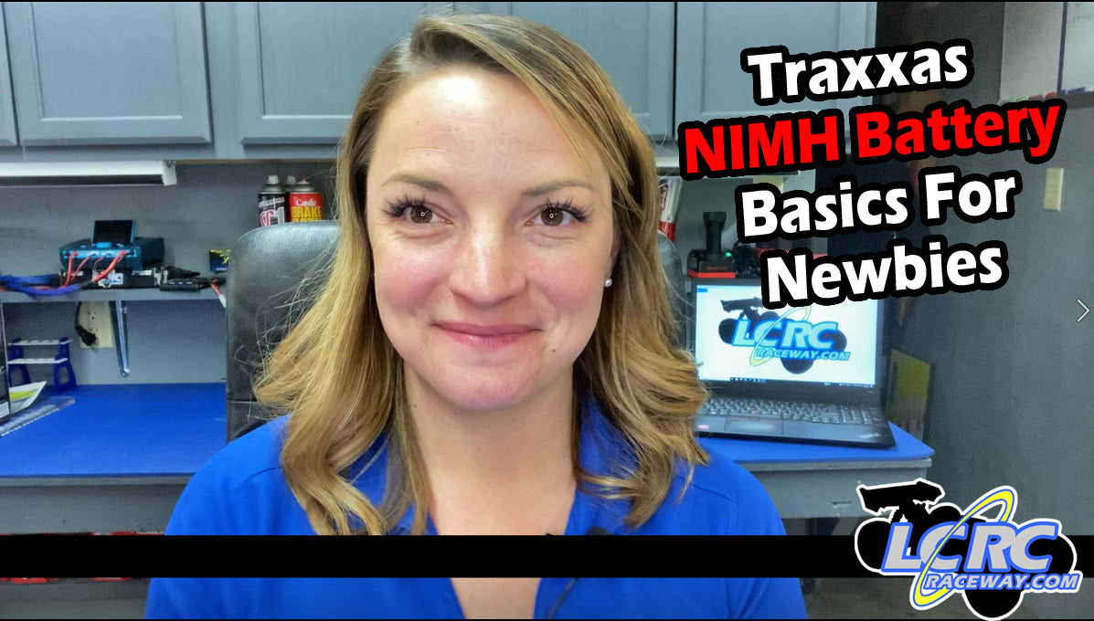 Traxxas NIMH Battery Guide for Beginners 1/10 RC Cars LCRC Raceway